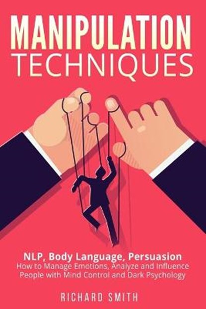 Manipulation Techniques, SMITH,  Richard - Paperback - 9798593462435