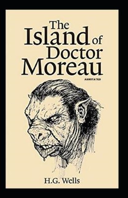 The Island of Dr. Moreau Annotated, WELLS,  H. G. - Paperback - 9798594375536
