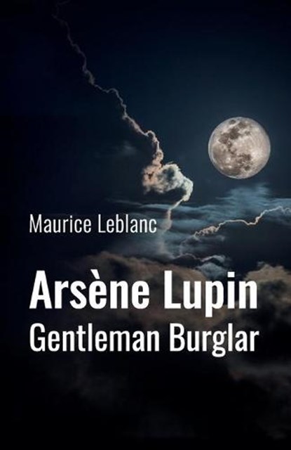 Arsène Lupin: Gentleman Burglar, LEBLANC,  Maurice - Paperback - 9798594652613