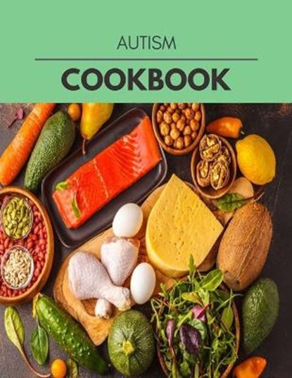Autism Cookbook, Sarah Grant - Paperback - 9798596070828