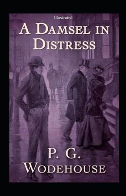 A Damsel in Distress Illustrated, P. G. Wodehouse - Paperback - 9798596143751