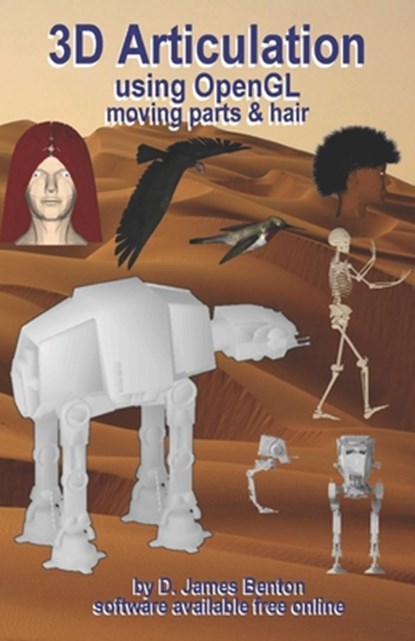 3D Articulation: Using OpenGL, D. James Benton - Paperback - 9798596362480