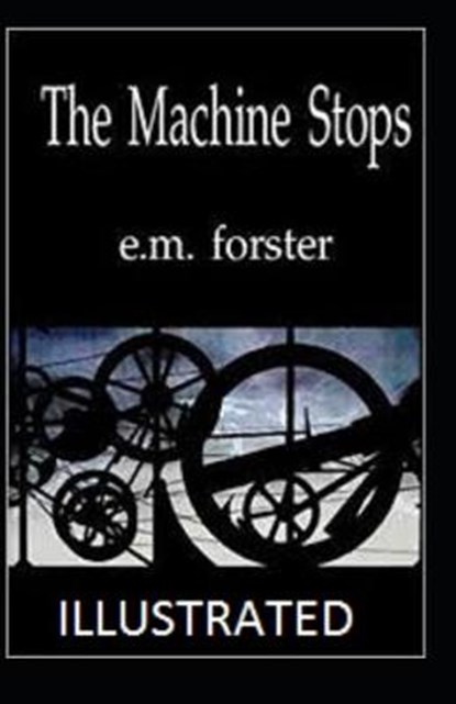 The Machine Stops Annotated, FORSTER,  E. M. - Paperback - 9798596518658