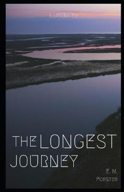 The Longest Journey Illustrated, FORSTER,  E. M. - Paperback - 9798596574159