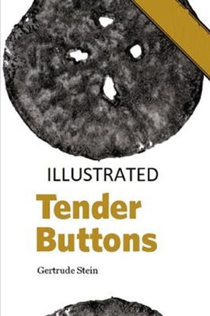 Tender Buttons Illustrated, STEIN,  Gertrude - Paperback - 9798596920239