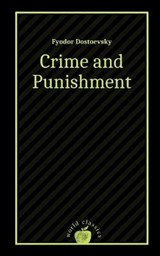 Crime and Punishment by Fyodor Dostoevsky - Constance Garnett - 9798597295602