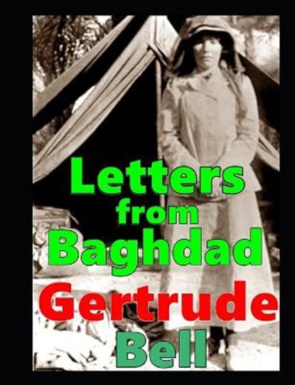 Letters from Baghdad, Gertrude Bell, BELL,  Gertrude - Paperback - 9798597518534