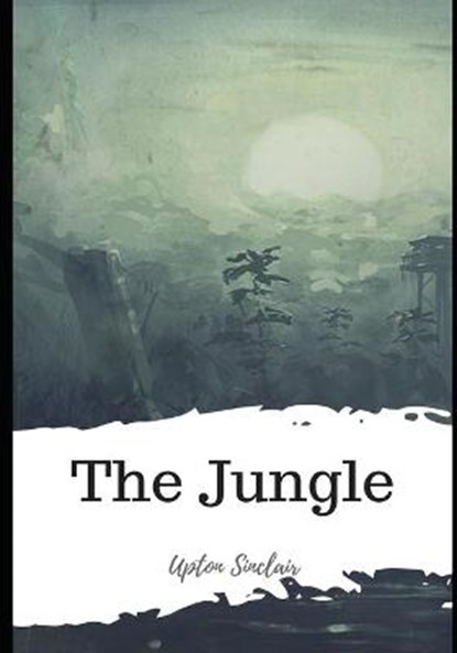The Jungle, SINCLAIR,  Upton - Paperback - 9798597686110
