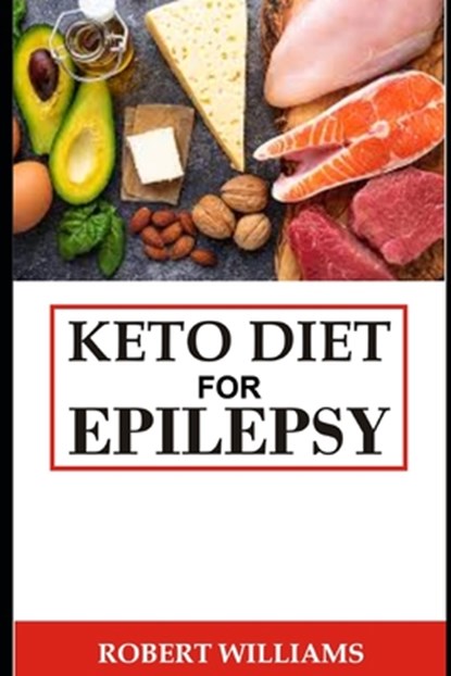 Keto diet for epilepsy, Robert Williams - Paperback - 9798597854373