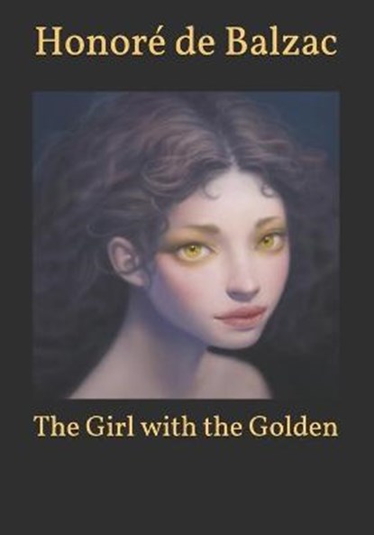 The Girl with the Golden, BALZAC,  Honore de - Paperback - 9798598111314