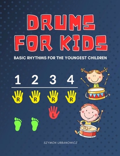 Drums for Kids - Basic Rhythms for the Youngest Children, Alicja Urbanowicz ; Szymon Urbanowicz - Paperback - 9798599131137