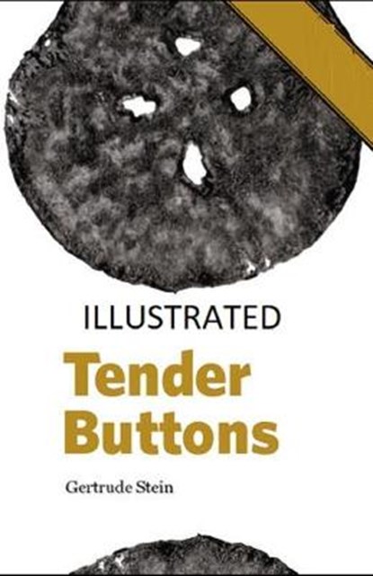 Tender Buttons Illustrated, STEIN,  Gertrude - Paperback - 9798599186588