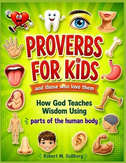 Proverbs for Kids and those who love them, Robert M Gullberg - Paperback - 9798599221753