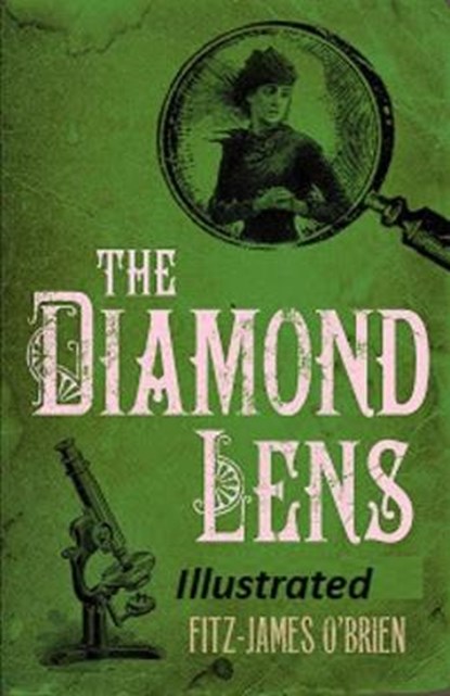 The Diamond Lens illustrated, Fitz James O'Brien - Paperback - 9798599454236