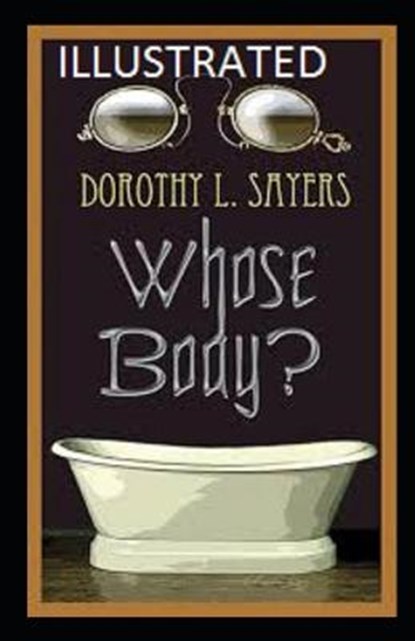 Whose Body? Illustrated, SAYERS,  Dorothy L. - Paperback - 9798599676171