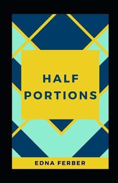 Half Portions Illustrated, FERBER,  Edna - Paperback - 9798599715740