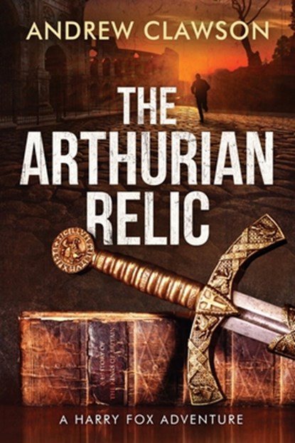 The Arthurian Relic, Andrew Clawson - Paperback - 9798599853770