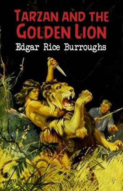 Tarzan and the Golden Lion (Tarzan #21) Annotated, BURROUGHS,  Edgar Rice - Paperback - 9798599891093