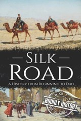 Silk Road - History Hourly History - 9798601534574