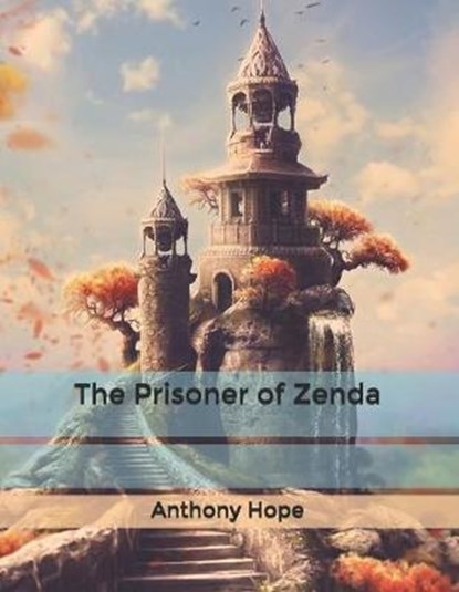 The Prisoner of Zenda, HOPE,  Anthony - Paperback - 9798602769302