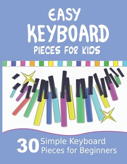 Easy Keyboard Pieces for Kids, MILNES,  Heather - Paperback - 9798602928839