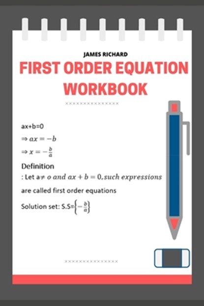 First order equation workbook, James Richards - Paperback - 9798602991000