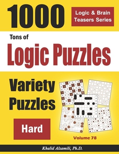Tons of Logic Puzzles: 1000 Hard Variety Puzzles, Khalid Alzamili - Paperback - 9798603405162