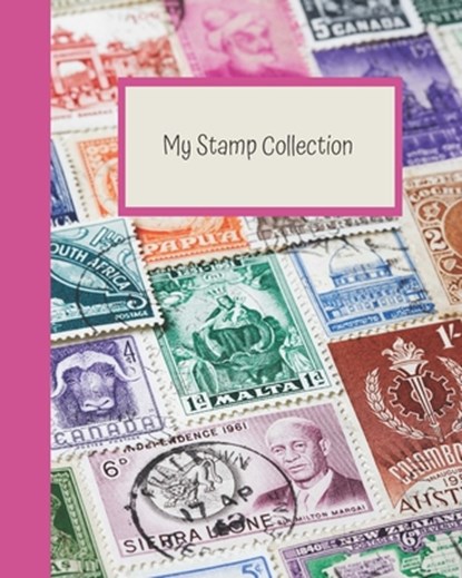 My Stamp Collection: Stamp Collecting Album for Kids, Lisa D. Dixon - Paperback - 9798603540511