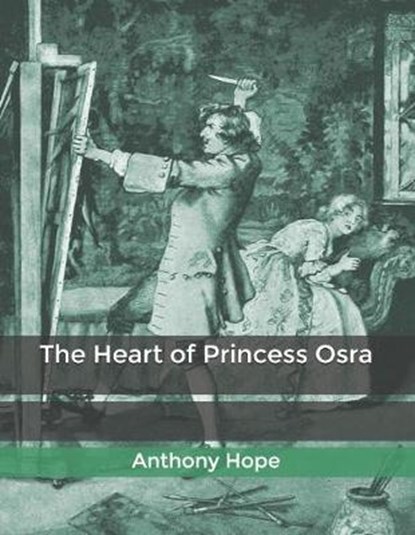 The Heart of Princess Osra, HOPE,  Anthony - Paperback - 9798604335642