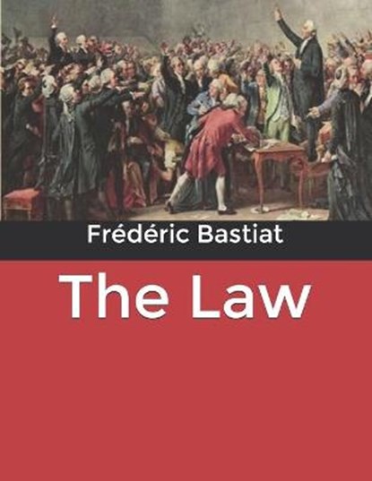 The Law, BASTIAT,  Frederic - Paperback - 9798606241545