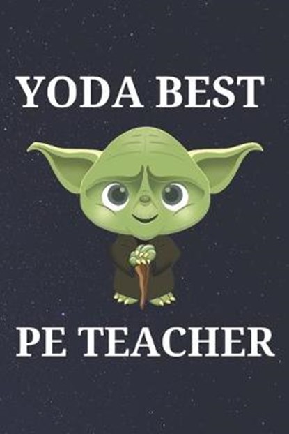Yoda Best PE Teacher: Unique Appreciation Gift with Beautiful Design and a Premium Matte Softcover, PARHAM,  Blanche - Paperback - 9798606730575