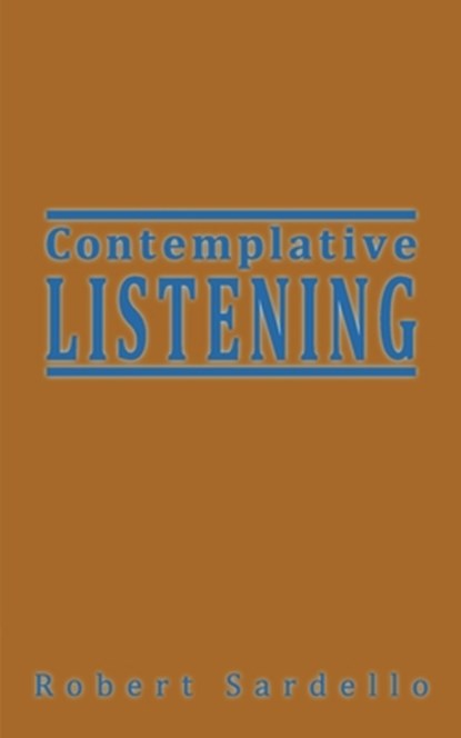 Contemplative Listening, Robert Sardello - Paperback - 9798606842643