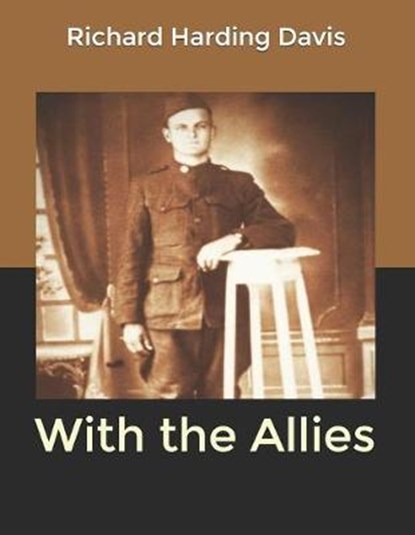 With the Allies, DAVIS,  Richard Harding - Paperback - 9798607406806