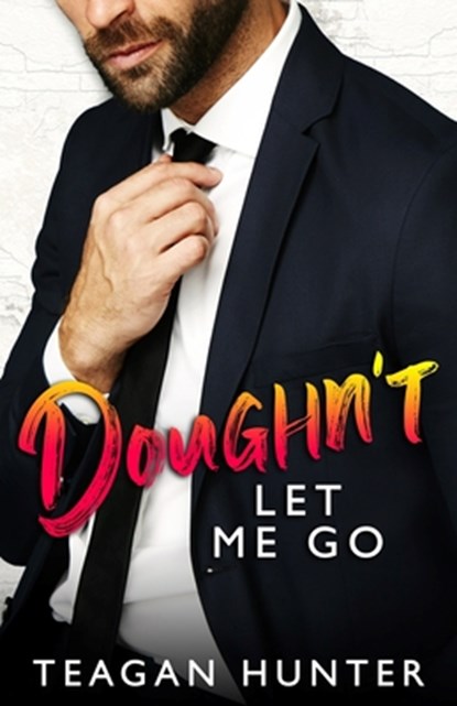 Doughn't Let Me Go, Teagan Hunter - Paperback - 9798607424992