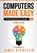 Computers Made Easy, James Bernstein - Paperback - 9798608506109