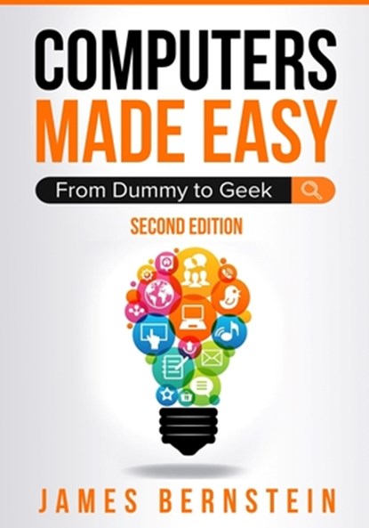 Computers Made Easy, James Bernstein - Paperback - 9798608506109