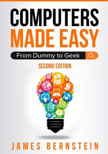 Computers Made Easy, James Bernstein - Paperback - 9798608506109