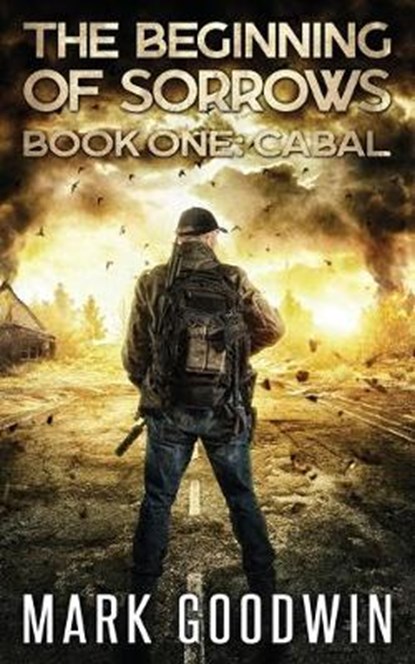 Cabal: An Apocalyptic End Times Thriller, Mark Goodwin - Paperback - 9798608818783