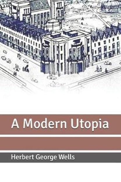 A Modern Utopia, WELLS,  Herbert George - Paperback - 9798609040671