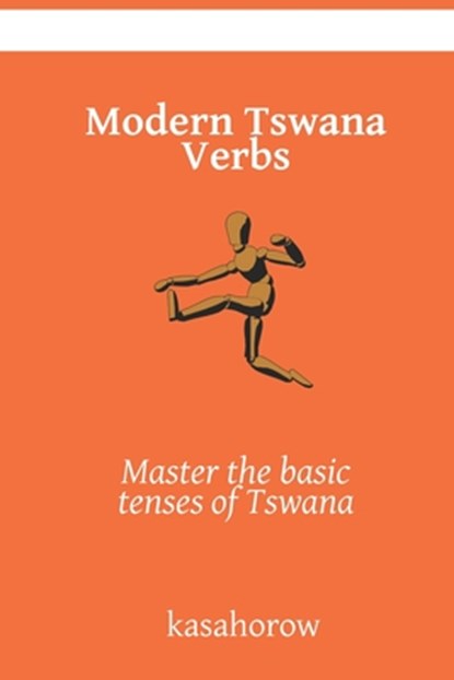 Modern Tswana Verbs, Kasahorow - Paperback - 9798614295950