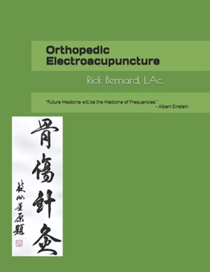 Orthopedic Electroacupuncture, Rick James Bernard - Paperback - 9798614878917