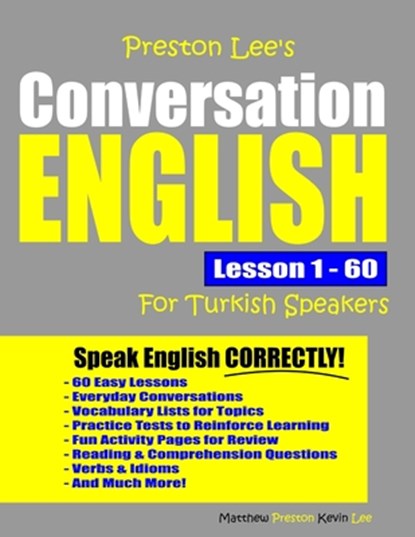 Preston Lee's Conversation English For Turkish Speakers Lesson 1 - 60, Matthew Preston ; Kevin Lee - Paperback - 9798615213533