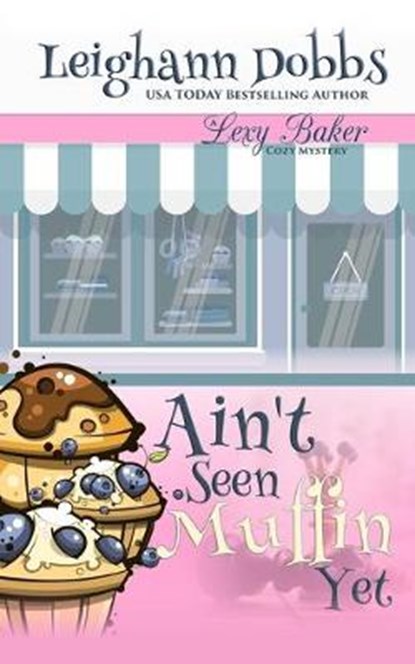 Ain't Seen Muffin Yet, Leighann Dobbs - Paperback - 9798615360138