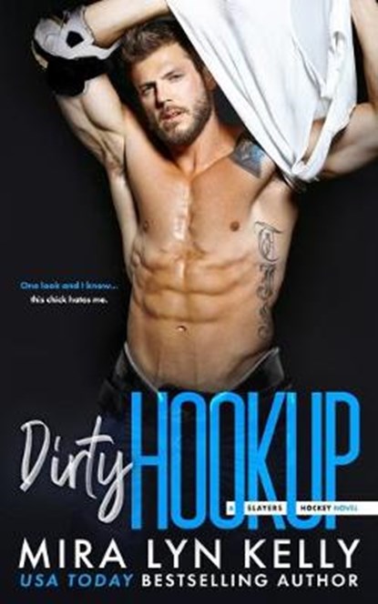 Dirty Hookup: A Slayers Hockey Novel, Mira Lyn Kelly - Paperback - 9798619454222