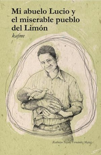 Mi abuelo Lucio y el miserable pueblo del Limón, Kafme - Ebook - 9798619620375