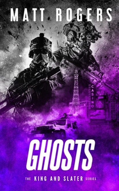 Ghosts: A King & Slater Thriller, Matt Rogers - Paperback - 9798619644050