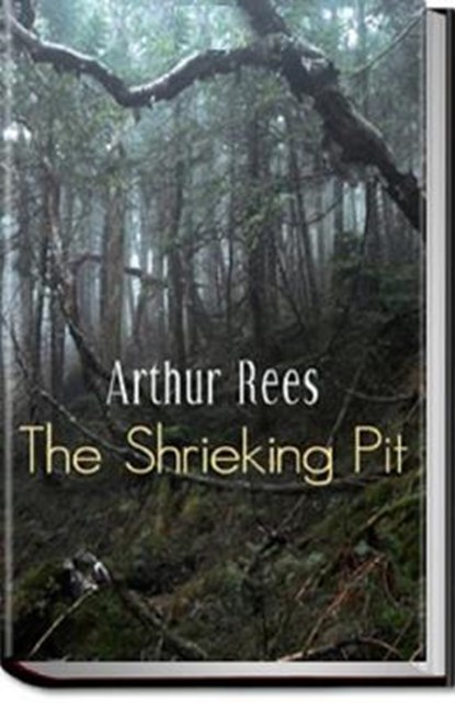 The Shrieking Pit illustrated, REES,  Arthur John - Paperback - 9798620168989