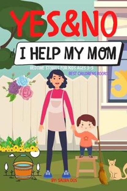 Yes&No - I Help My Mom Best Childrens Books: Bedtime stories for kids ages 3-5, Salba Dos - Paperback - 9798623959843