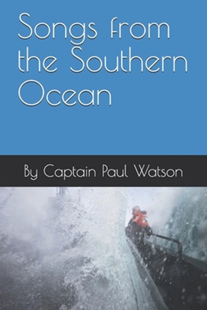 Songs from the Southern Ocean, Paul Franklin Watson - Paperback - 9798625175999