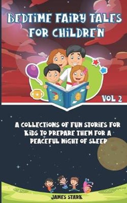 A Bedtime Fairy Tales for Children - Volume 2: A Collections Of Fun Stories For Kids To Prepare Them For A Peaceful Night Of Sleep, STARK,  James - Paperback - 9798625304719